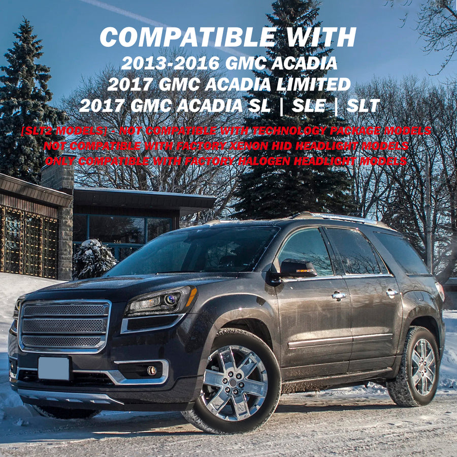 For 2013-2016 GMC Acadia/2017 Acadia Limited |SL | SLE | SLT w/ Factory Halogen Projector Headlights